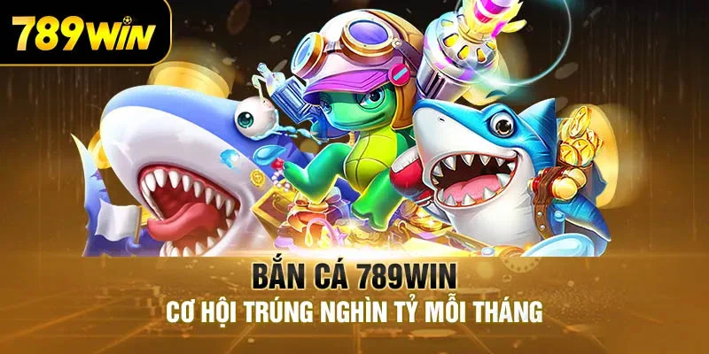 bắn cá 789win Bí quyết chinh phục bắn cá tại 789win