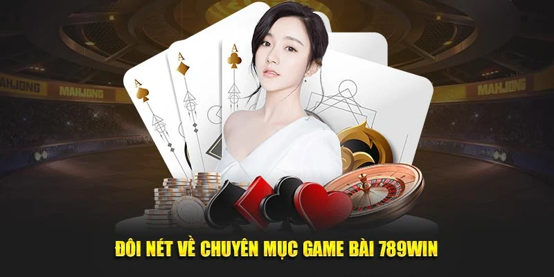 game bài 789win Lợi ích vượt trội khi chọn 789win